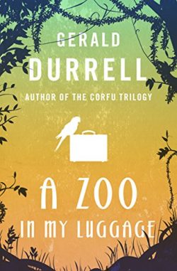 A Zoo in My Luggage (The Zoo Memoirs Book 1)